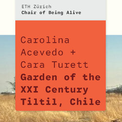 02-05-2024 | Garden of the XXI century, Tiltil, Chile: Carolina Acevedo + Cara Turett