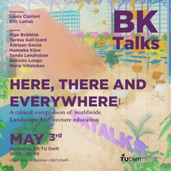 03.05.2022 | BK Talks 'Landscape Architecture - Here, there and everywhere'. Prof. Teresa Galí-Izard, TU Delft.