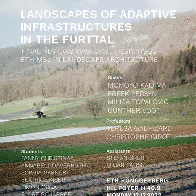 12.12.2022 | Final Review MScLA Diploma HS22: Adaptive Infrastructures in the Furttal
