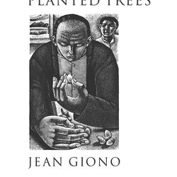 L'homme qui plantait des arbres, Jean Giono, 1953