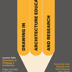 22.10.2021 | Lucerne Talks: Drawing in Architecture Education and Research. Prof. Teresa Galí-Izard, Hochschule Luzern